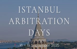 Curtea de Arbitraj Comercial Internațional implicată în organizarea Istanbul Arbitration Days 2025